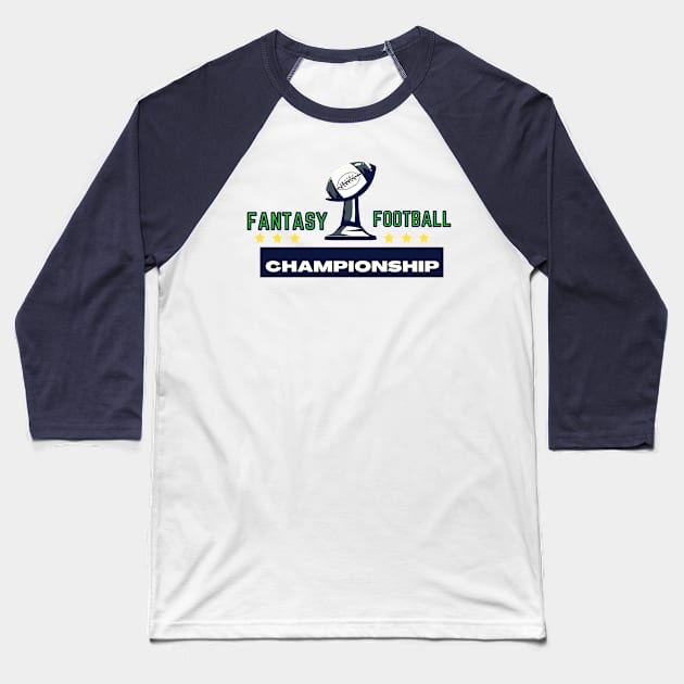 FANTASY FOOTBALL CHAMPIONSHIP Baseball T-Shirt by contact@bluegoatco.com